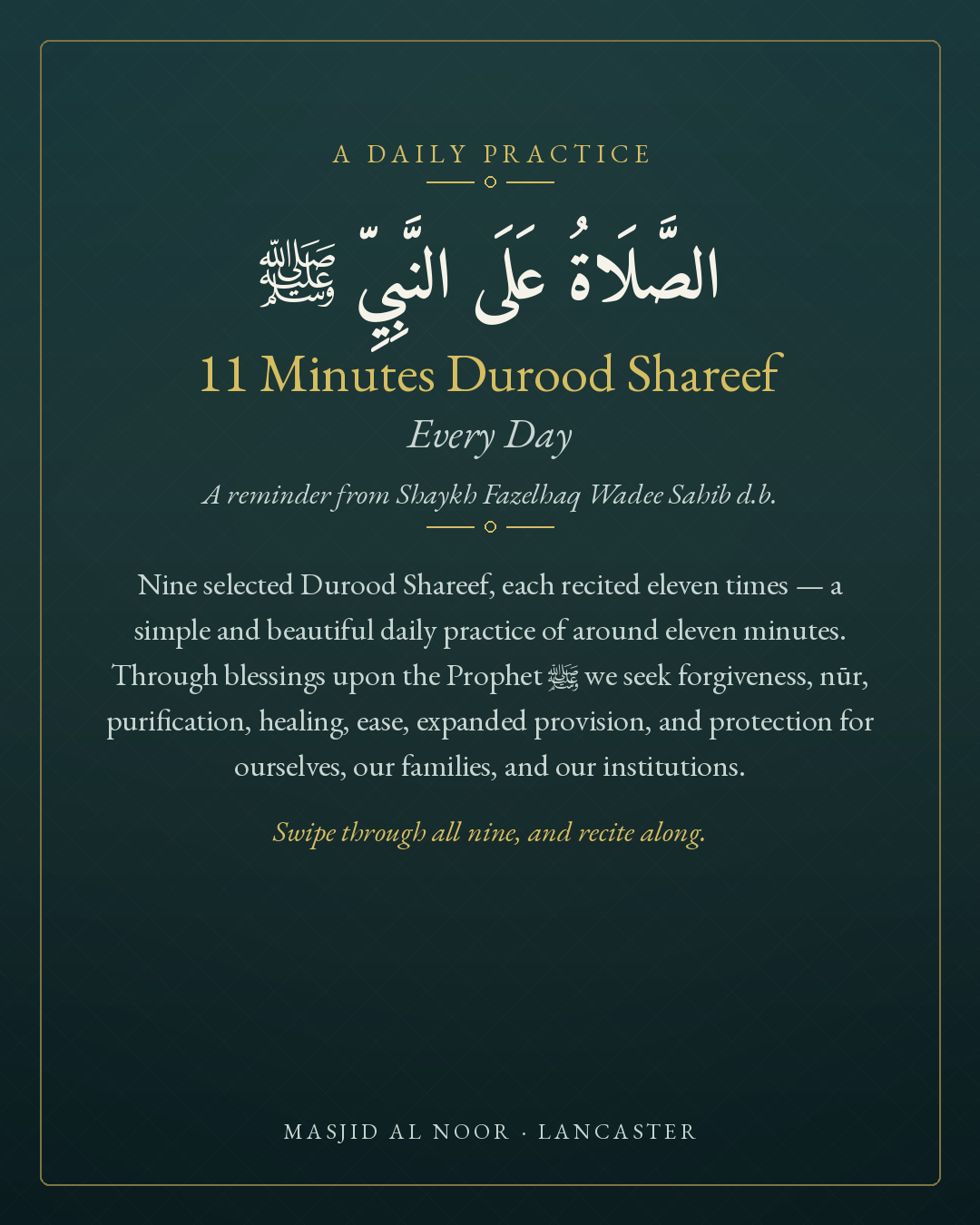 11 Minutes Durood Shareef Every Day — a reminder from Shaykh Fazelhaq Wadee Sahib. Nine selected durood, each recited eleven times.
